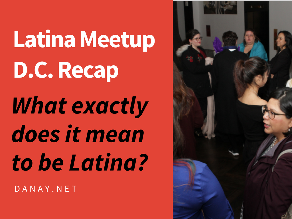 Latina Meetup D.C. Recap_ What exactly does it mean to be Latina?