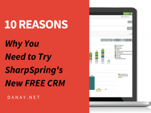 10 Reasons Why You Need to Try SharpSpring's New FREE CRM